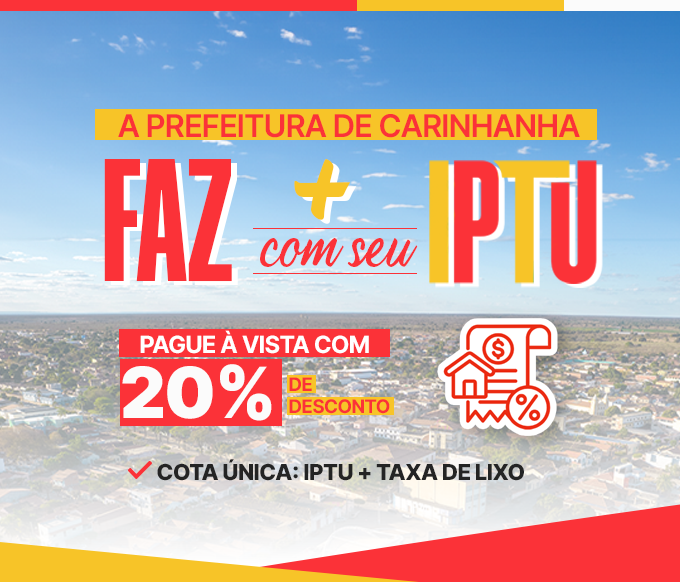 Pague seu IPTU 2025 com 20% de desconto e contribua para o desenvolvimento de Carinhanha